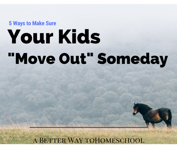 Preparing our Kids to move out should be part our parenting plan