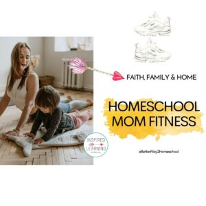 homeschool mom fitness